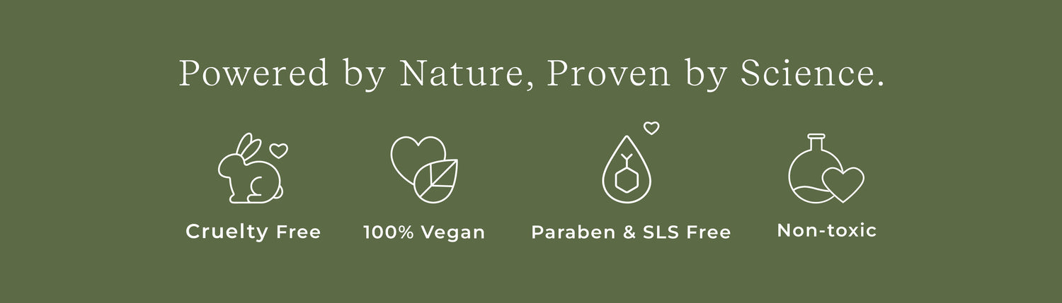 powered by nature, proven by science - cruelty-free, 100% vegan, non-toxic